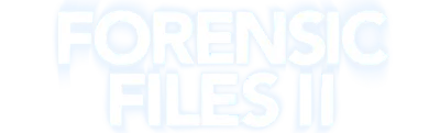 Forensic Files II streaming Forensic Files II